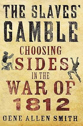 The Slaves' Gamble: Choosing Sides in the War of 1812-Wow! eBook
