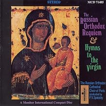 The Russian Orthodox Requiem and Hymns to the Virgin