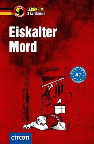 Eiskalter Mord: Deutsch als Fremdsprache (DaF) A1: Deutsch A1 (Compact Lernkrimi - Kurzkrimis)