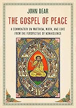 The Gospel of Peace: A Commentary on Matthew, Mark, and Luke from the Perspective of Nonviolence