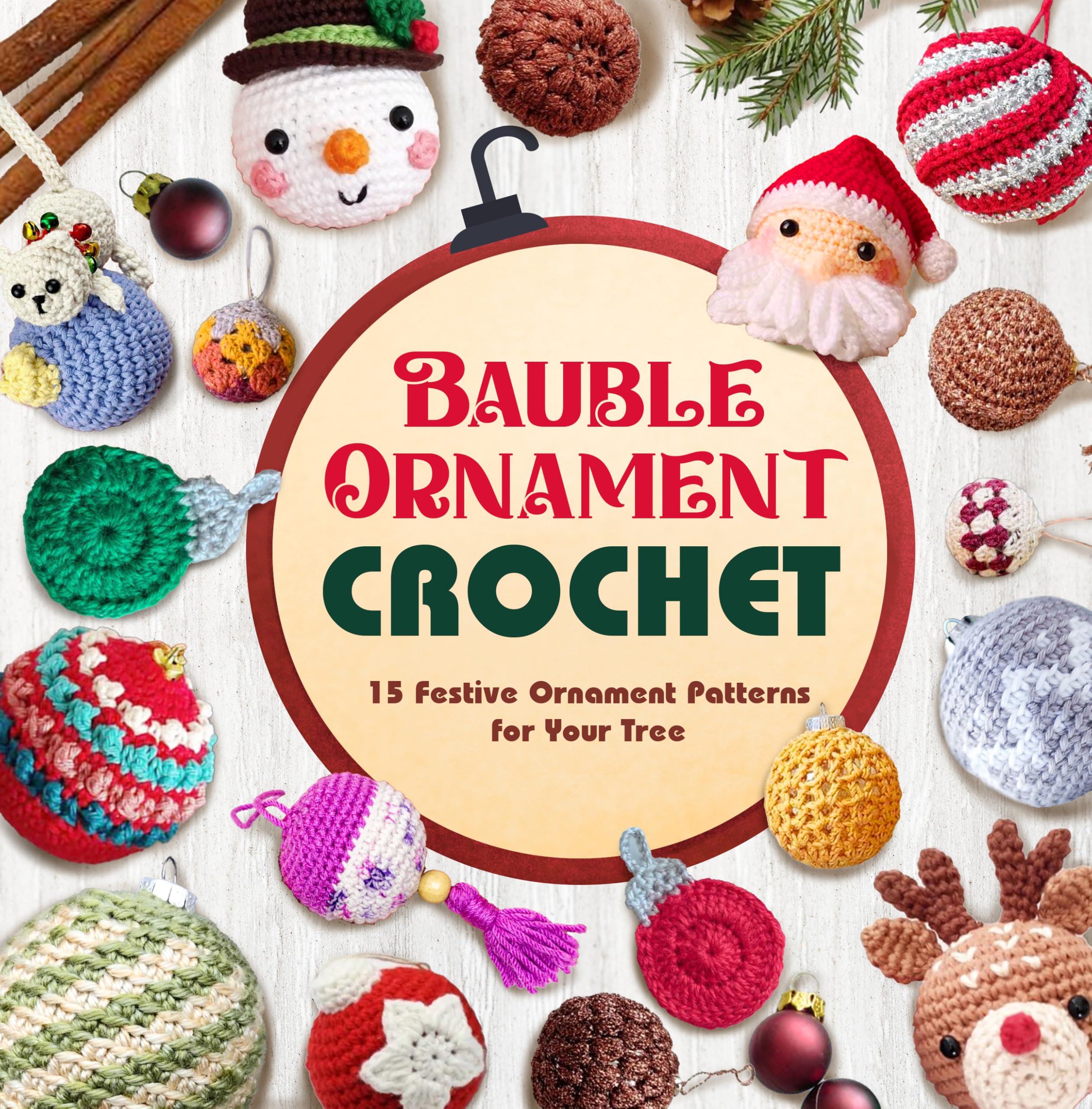 Bauble Ornament Crochet: 15 Festive Ornament Patterns for Your Tree