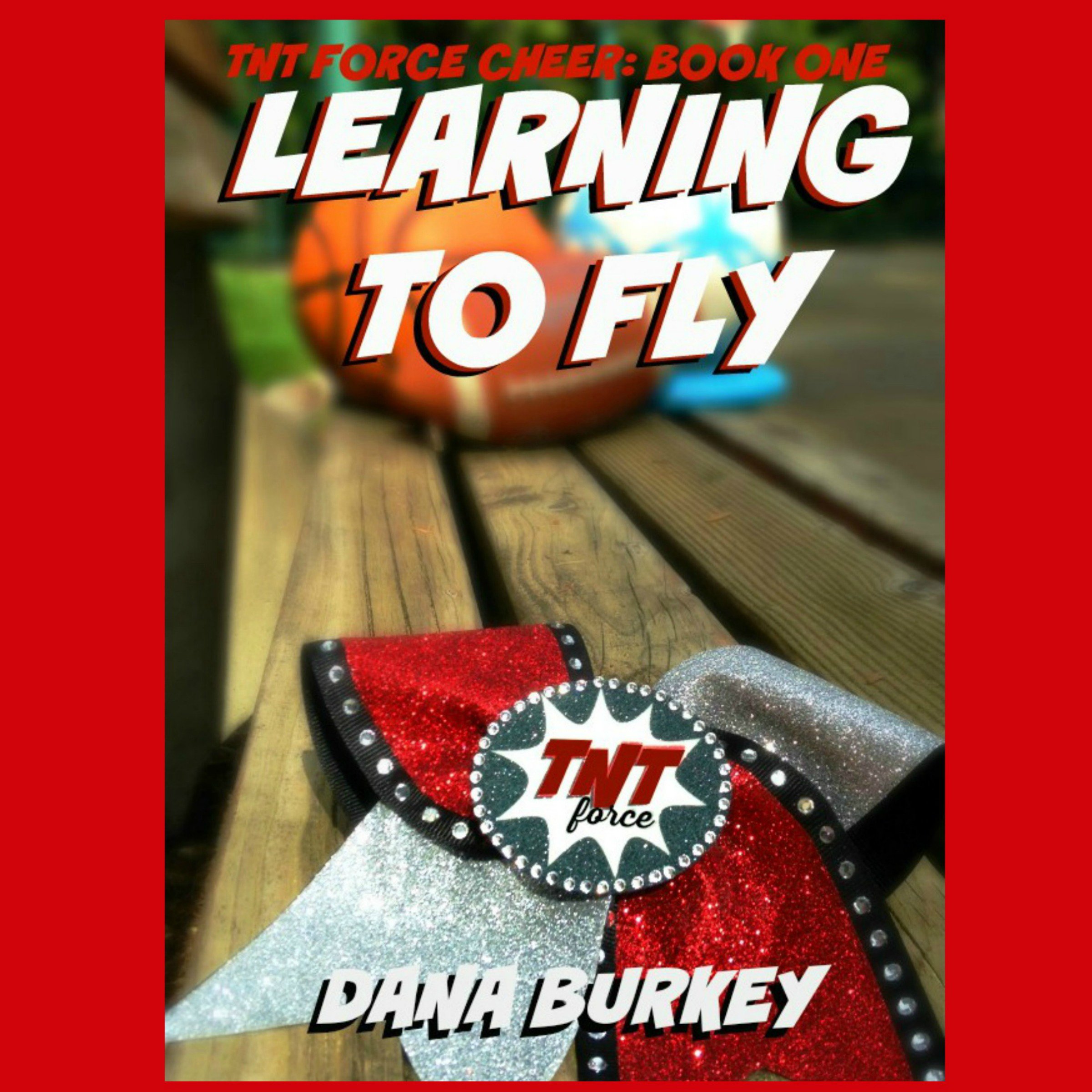 Cover art for Learning to Fly: TNT Force Cheer, Book 1