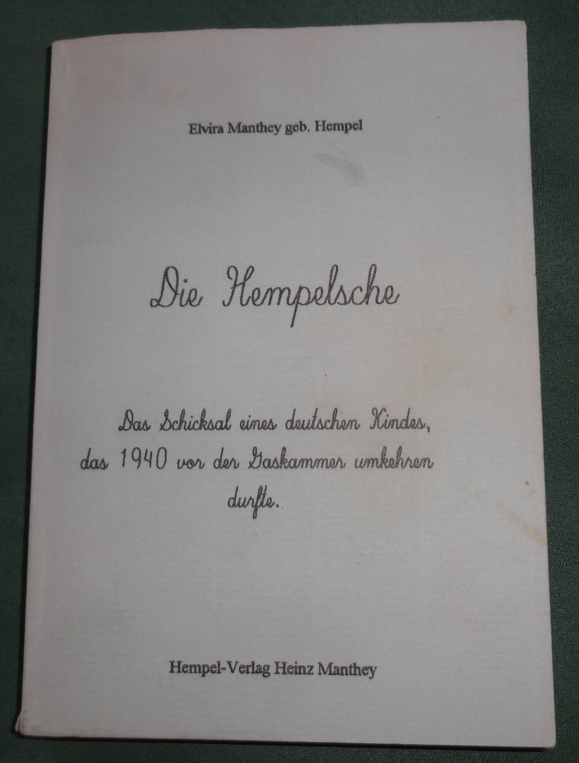 Die Hempelsche: Das Schicksal eines deutschen Kindes, das 1940 vor der Gaskammer umkehren durfte