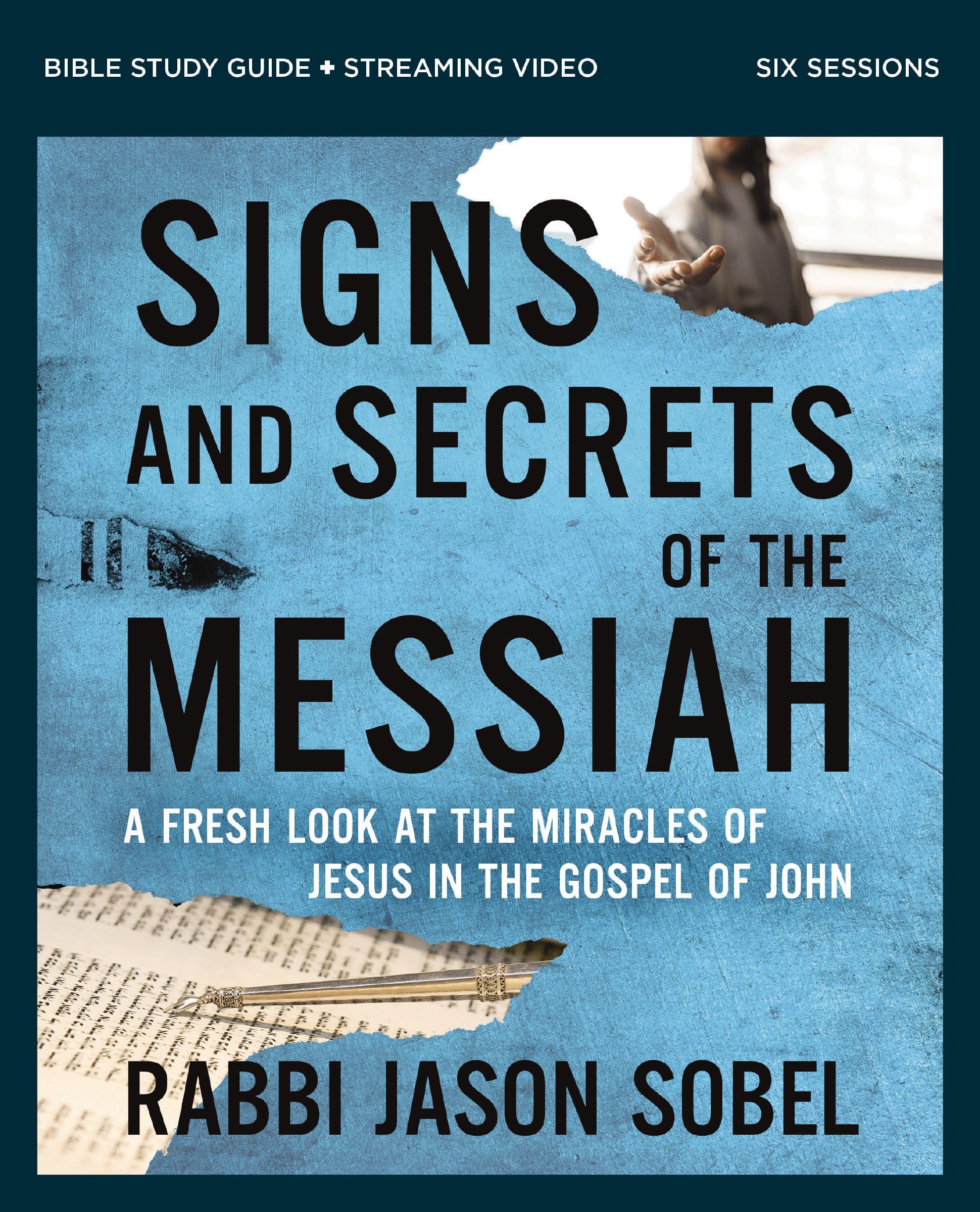 Signs and Secrets of the Messiah Bible Study Guide plus Streaming Video: A Fresh Look at the Miracles of Jesus in the Gospel of John