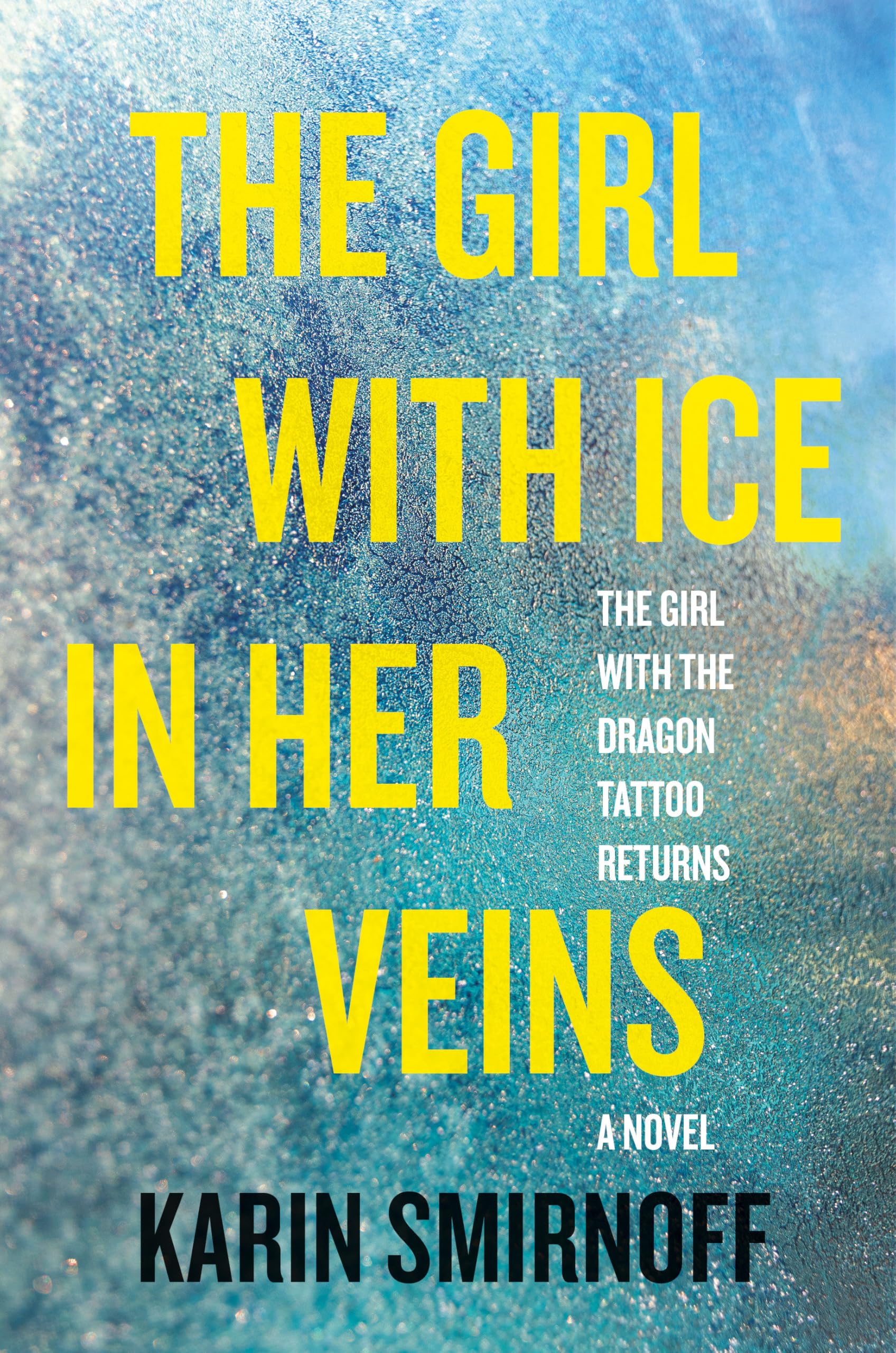The Girl with Ice in Her Veins: A Lisbeth Salander Novel (The Girl with the Dragon Tattoo)