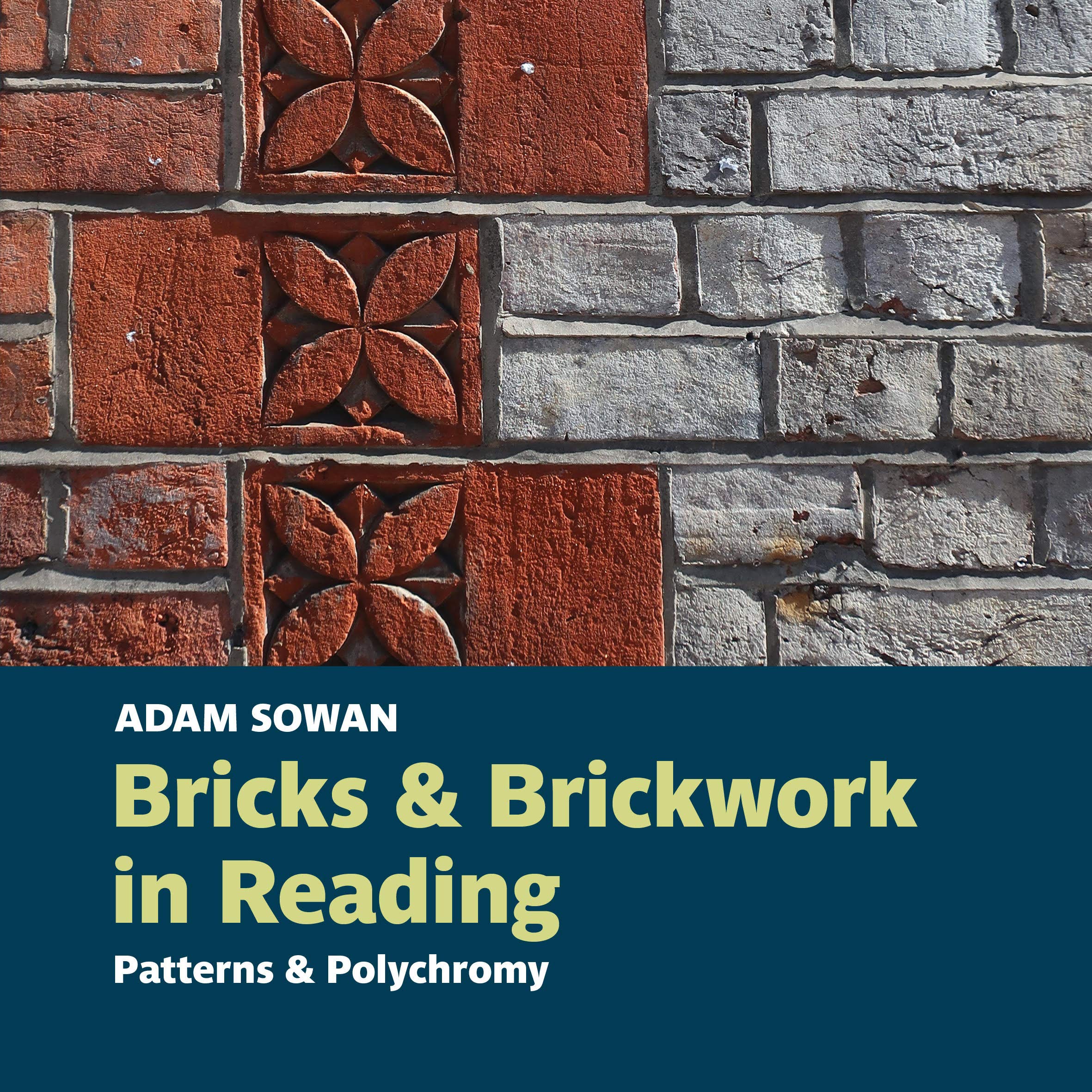 Bricks and Brickwork in Reading : Patterns and polychromy