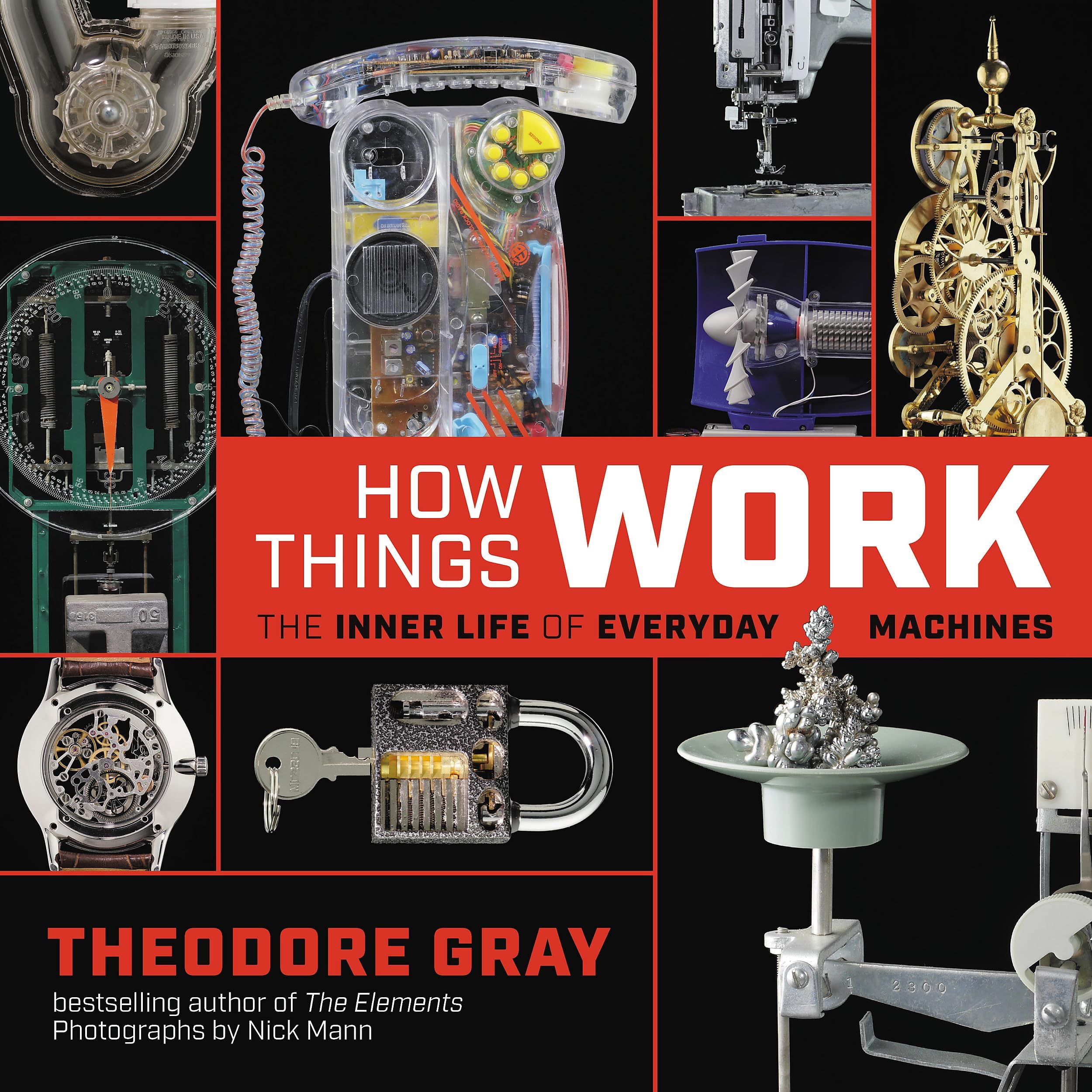 Black Dog & Leventhal Publishers How Things Work: The Inner Life of Everyday Machines
