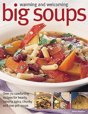 Warming And Welcoming Big Soups