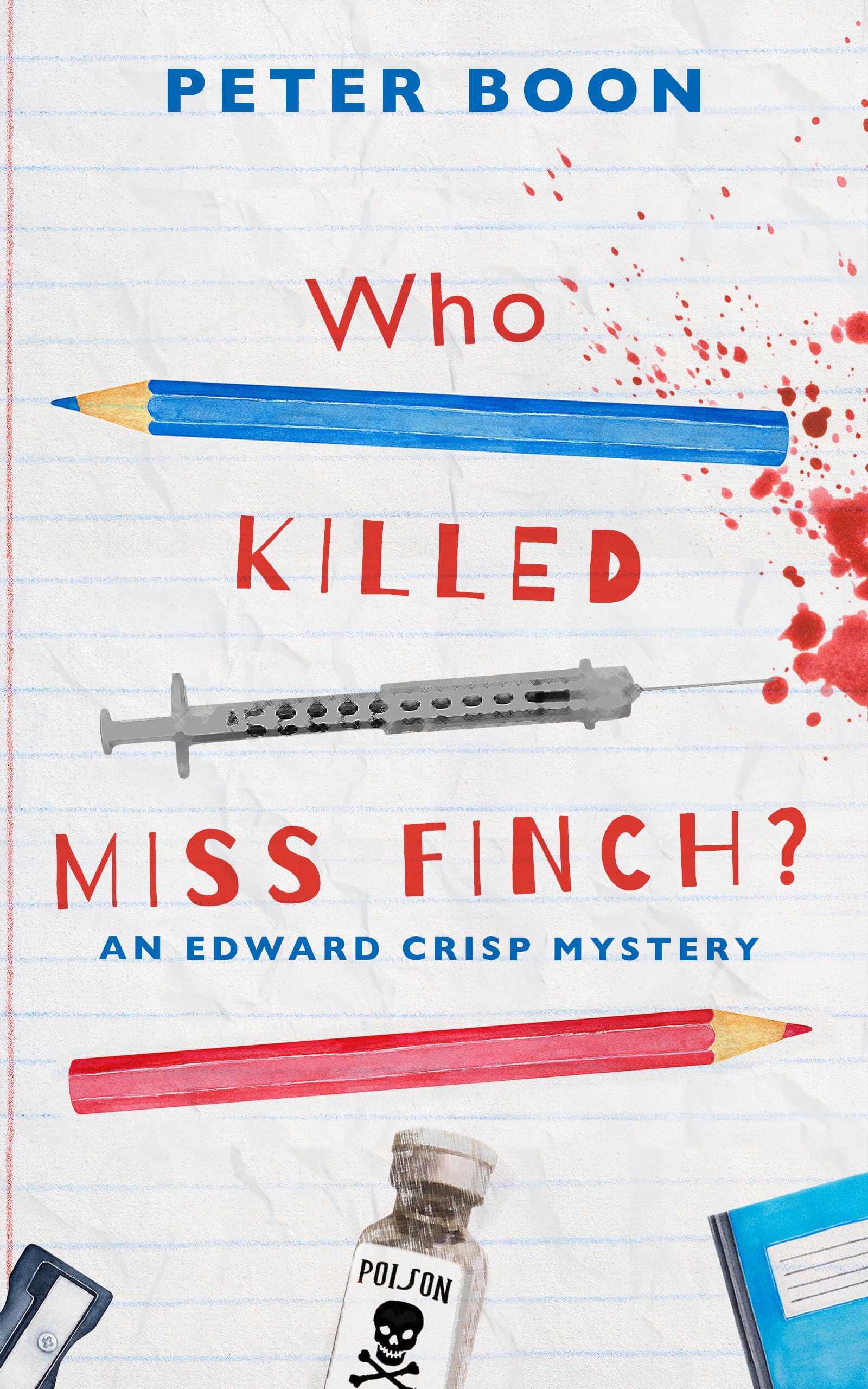 Who Killed Miss Finch?: A quirky whodunnit with a heart (Edward Crisp Mysteries Book 1)