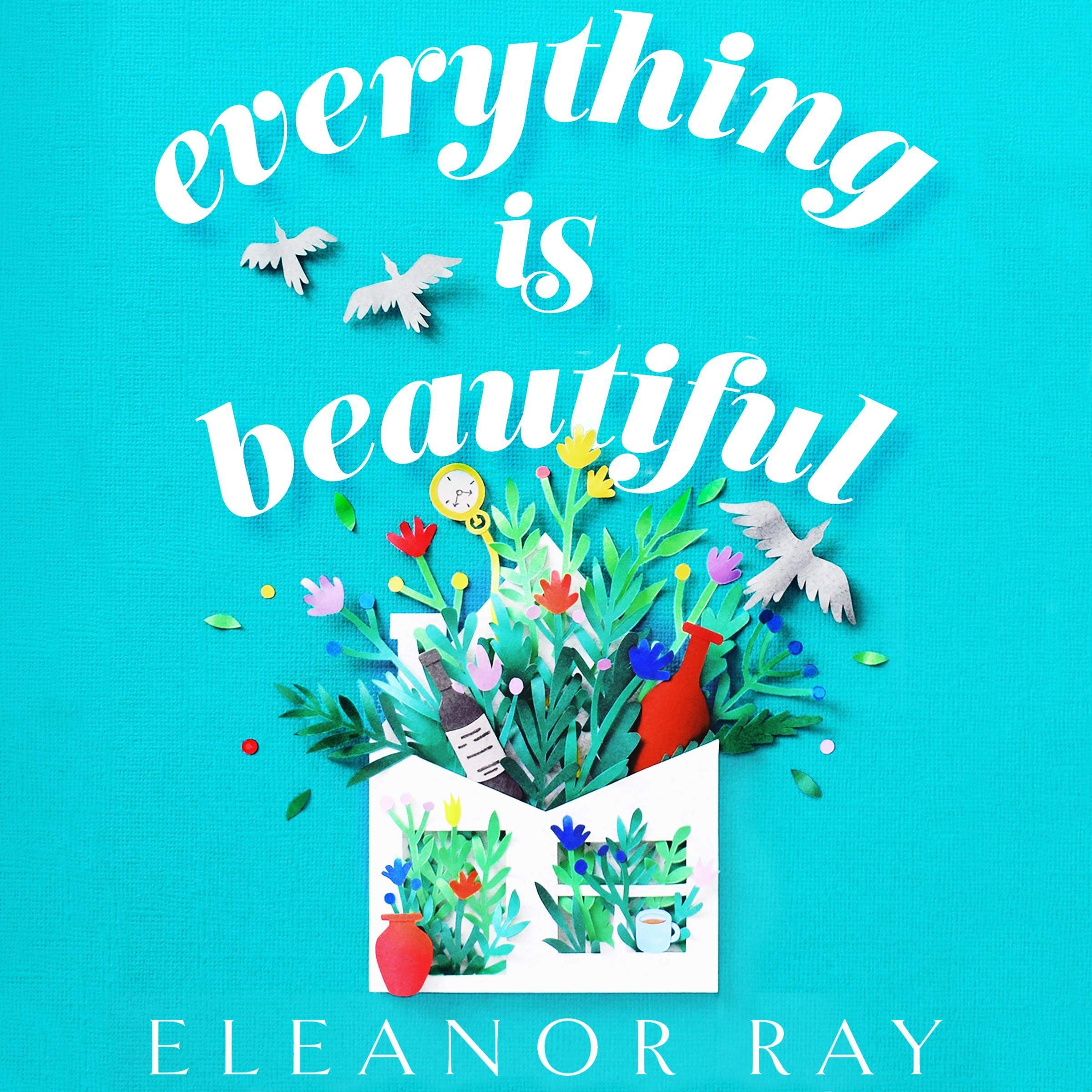 Everything is Beautiful: 'the most uplifting book of the year' Good Housekeeping