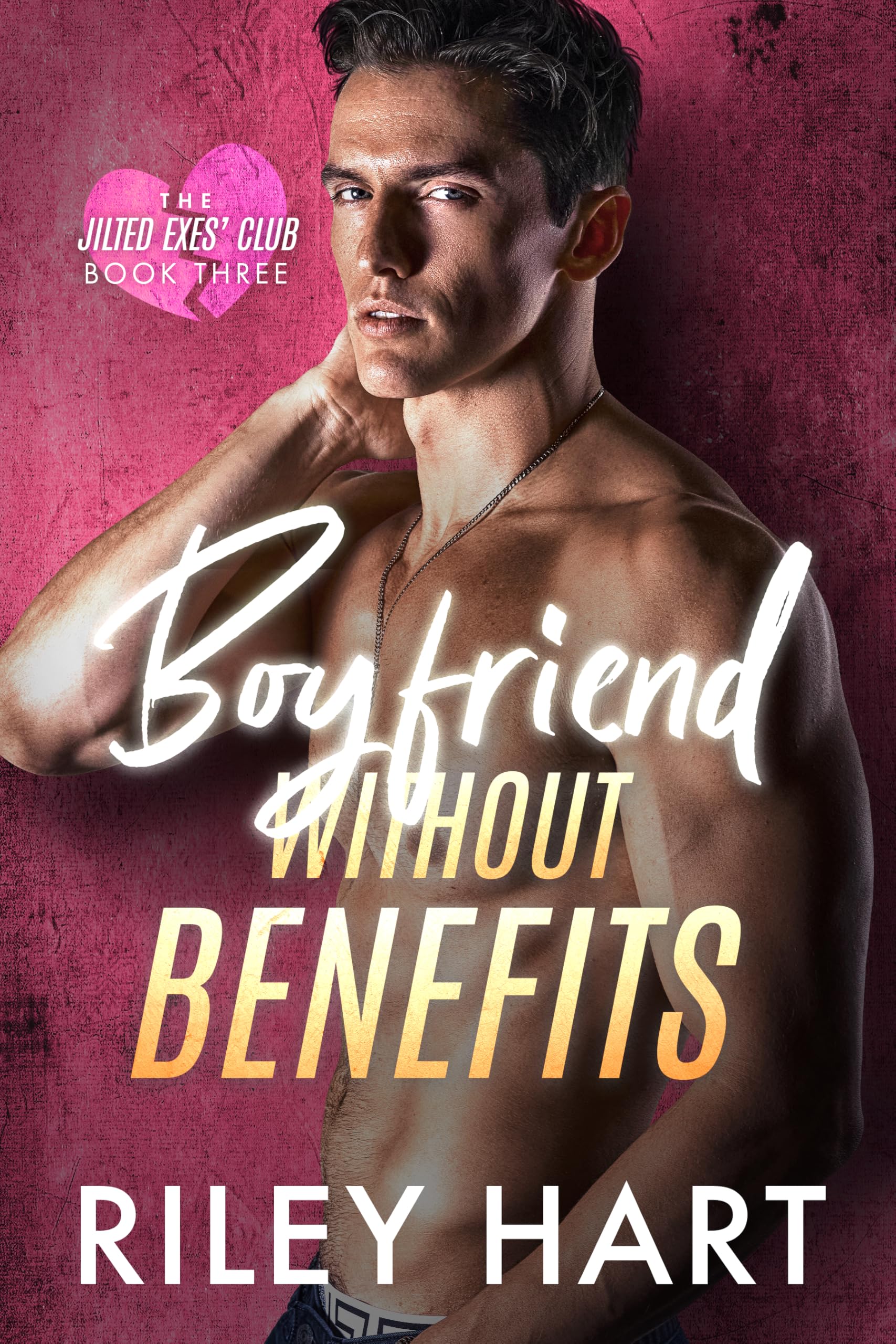 Boyfriend Without Benefits (The Jilted Exes' Club Book 3)