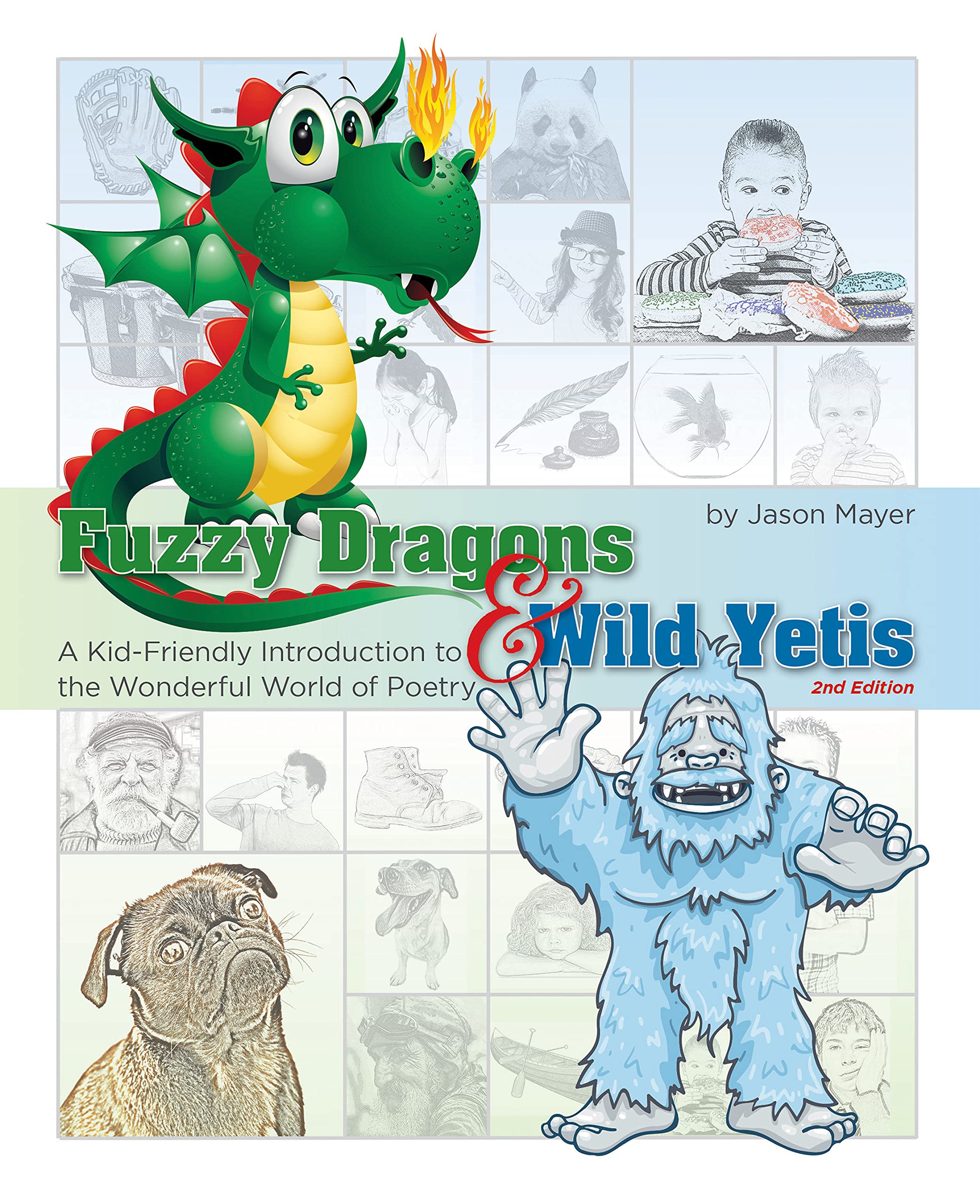 Fuzzy Dragons & Wild Yetis: A Kid-Friendly Introduction to the Wonderful World of Poetry