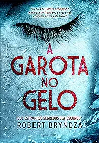 A garota no gelo (Detetive Erika Foster Livro 1)