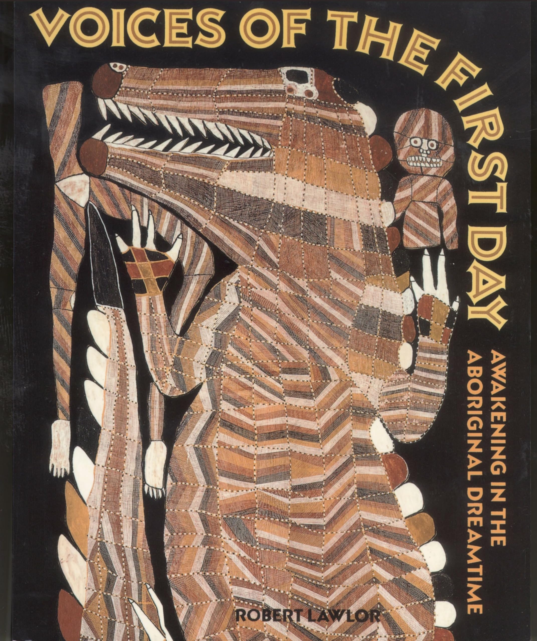 Voices of the First Day: Awakening in the Aboriginal Dreamtime (Inner Traditions S.)