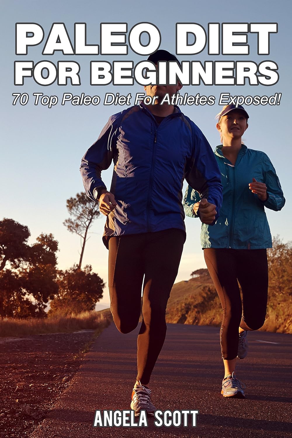 Paleo Diet For Beginners : 70 Top Paleo Diet For Athletes Exposed !