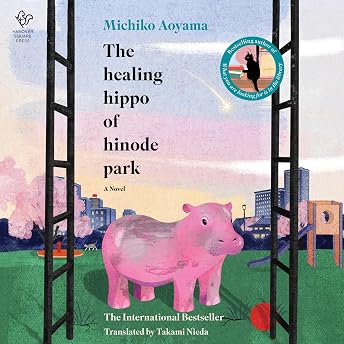 The Healing Hippo of Hinode Park Audiobook by Michiko Aoyama episode artwork