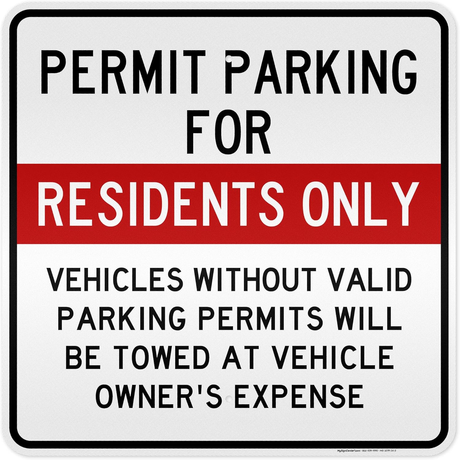Permit Parking For Residents Only Vehicles Without Valid Parking Permits Will Be Towed At Vehicle Owner's Expense Sign, 18x18 Inches, 55 mil thick HDPE (high density polyethylene), Made in USA