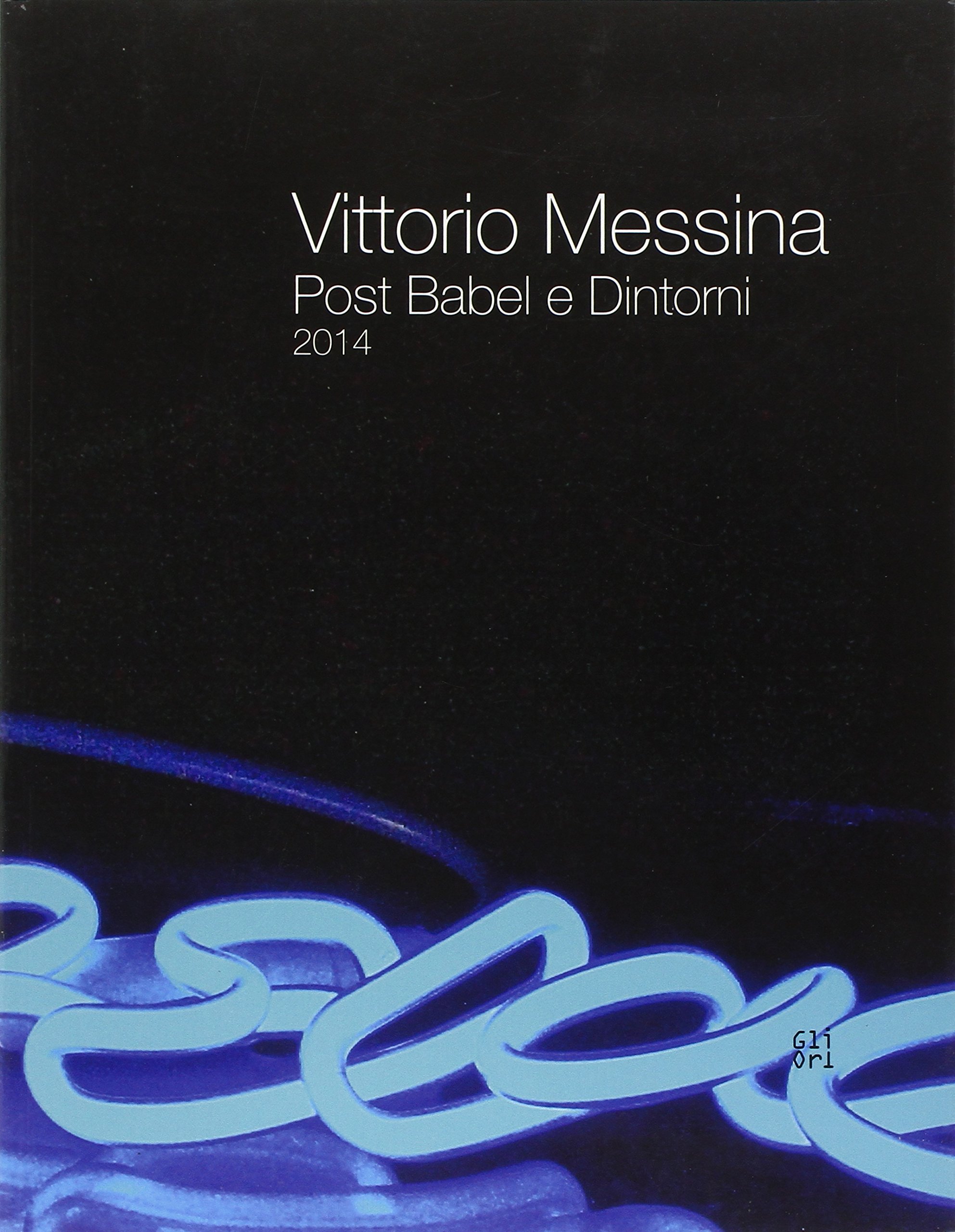 Catalogue Vittorio Messina Postbabel e dintorni 2014 monographie sculpture