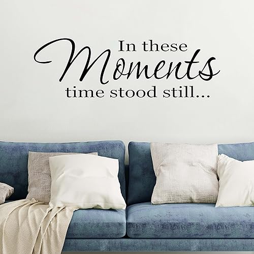 Calcomanías de pared con texto en inglés In These Moments Time Stood Still  Decoración de pared para sala de estar  Calcomanías de pared familiares