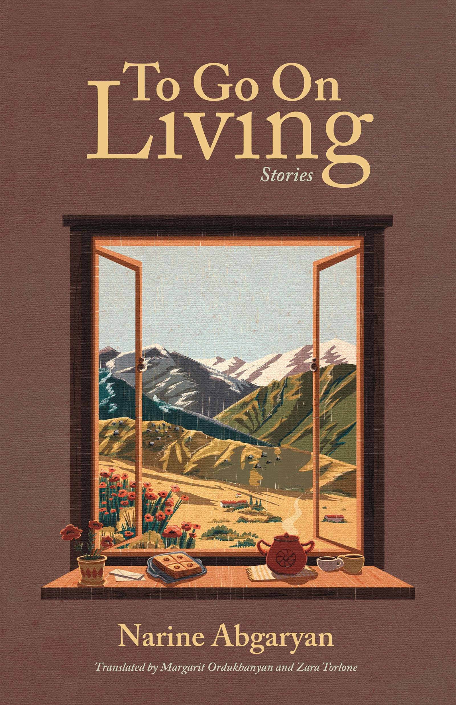 To Go On Living by Narine Abgaryan HARDBACK 9781636081526