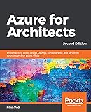Azure for Architects: Implementing cloud design, DevOps, containers, IoT, and serverless solutions on your public cloud, 2nd Edition