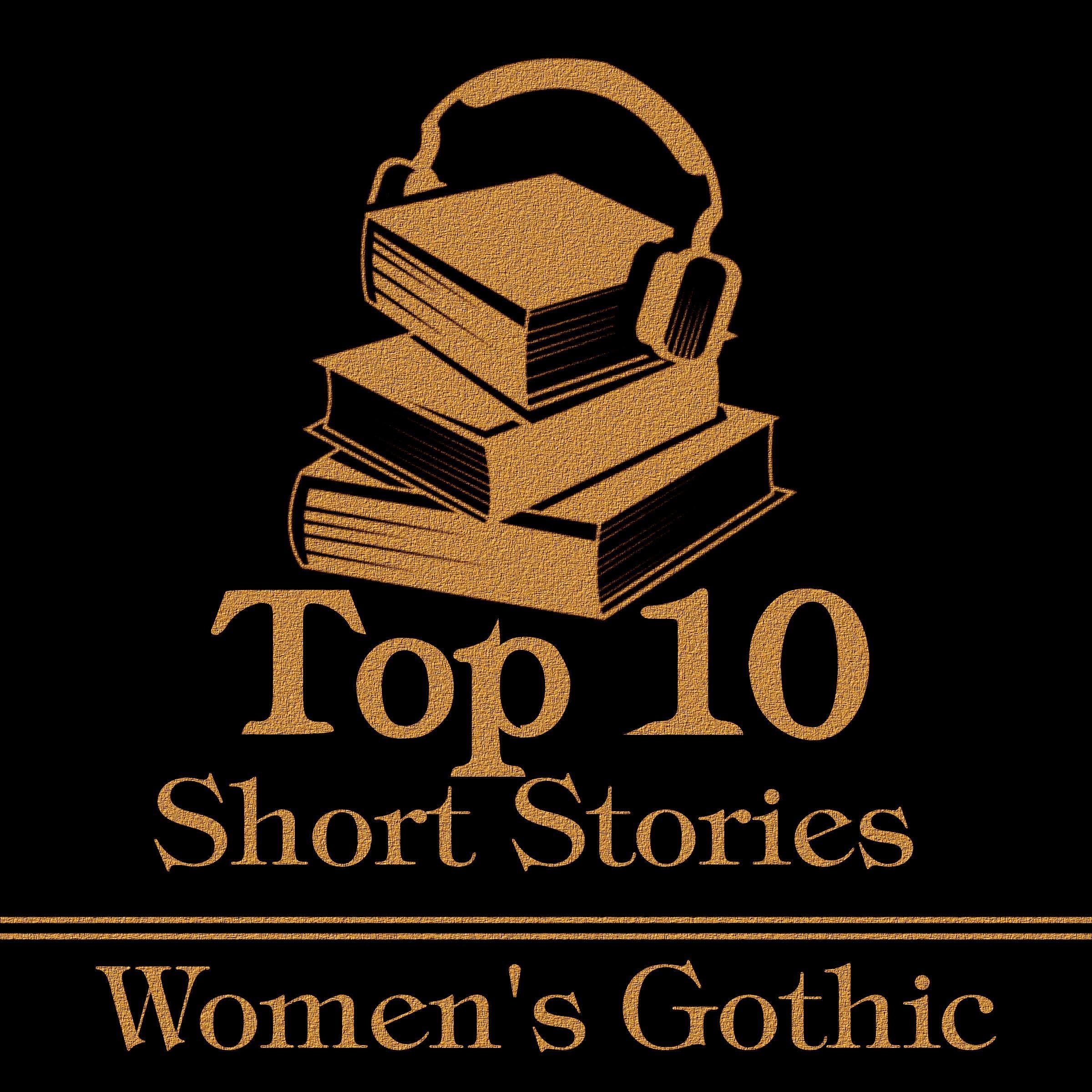The Top 10 Short Stories - Women's Gothic
