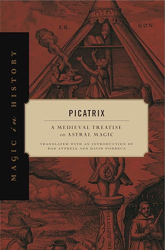 Picatrix: A Medieval Treatise on Astral Magic (Magic in History)