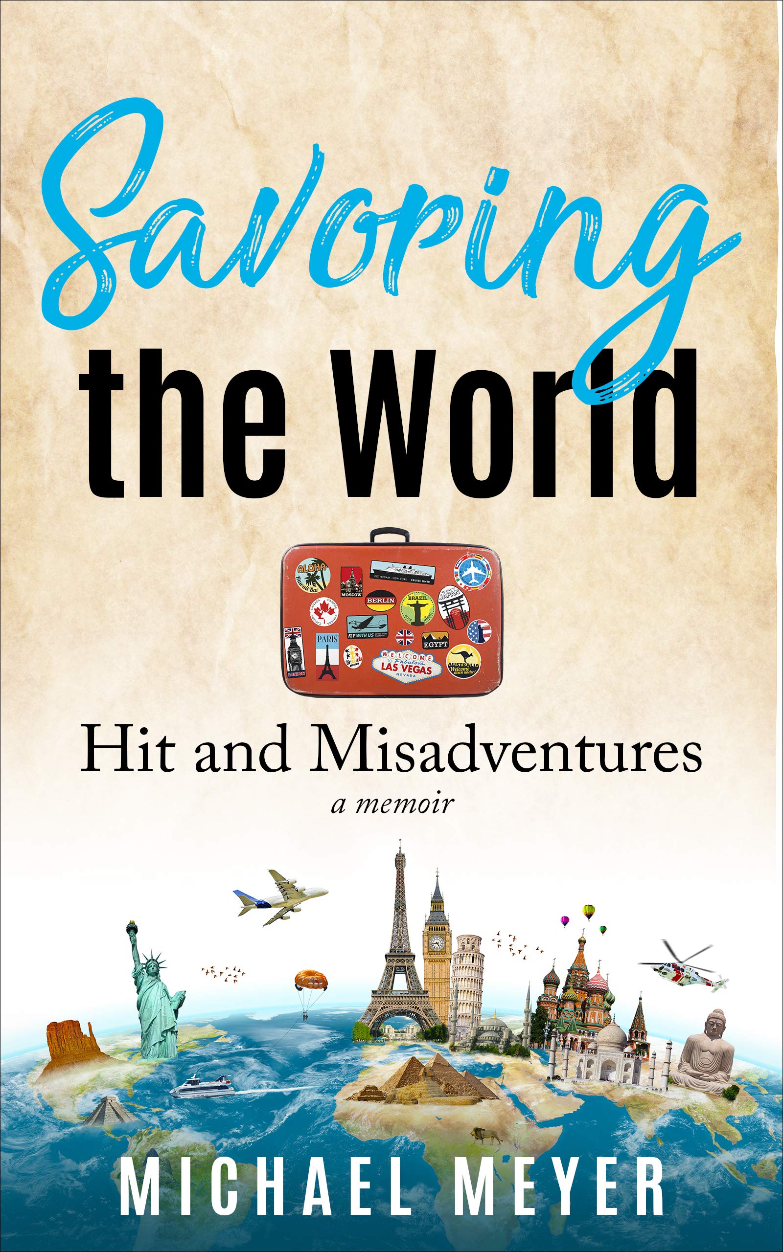 Savoring the World: Hit and Misadventures