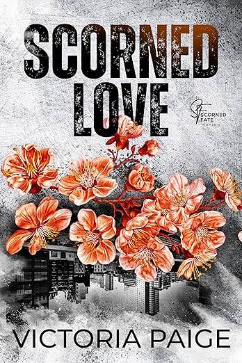Scorned Love: An Enemies to Lovers Romance (Scorned Fate)