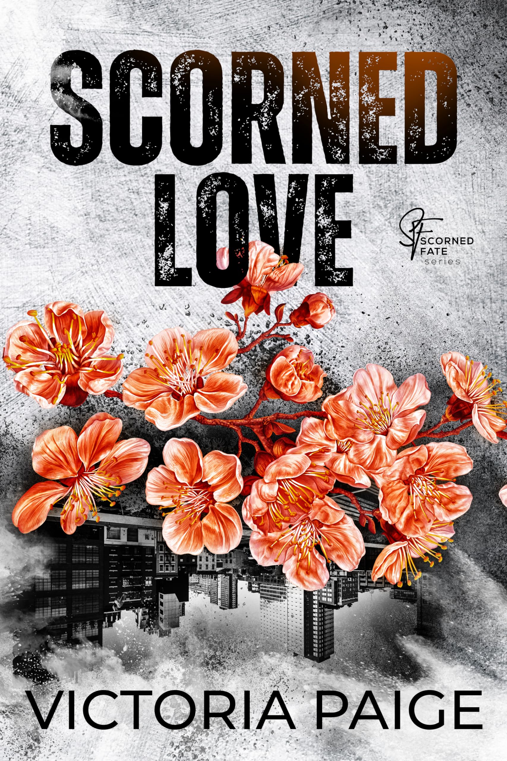 Scorned Love: An Enemies to Lovers Romance (Scorned Fate)