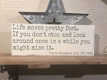 UFunhome Life Moves Pretty Fast Ferris Buellers Day Off 1986 Wooden Wall Wood Plaque Sign Movie Quote