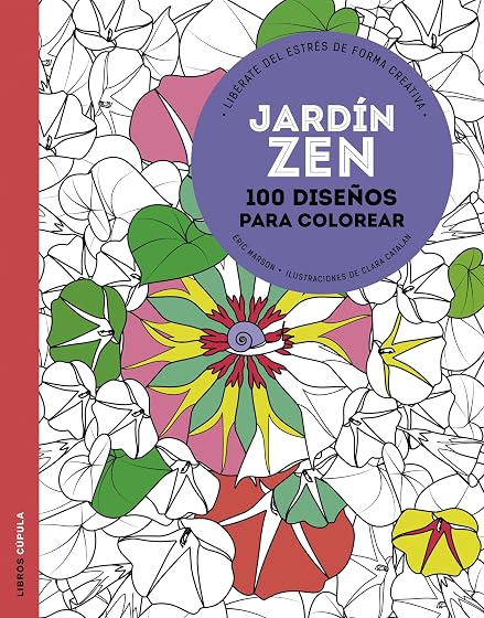 Jardin Zen: 100 Diseños para Colorear