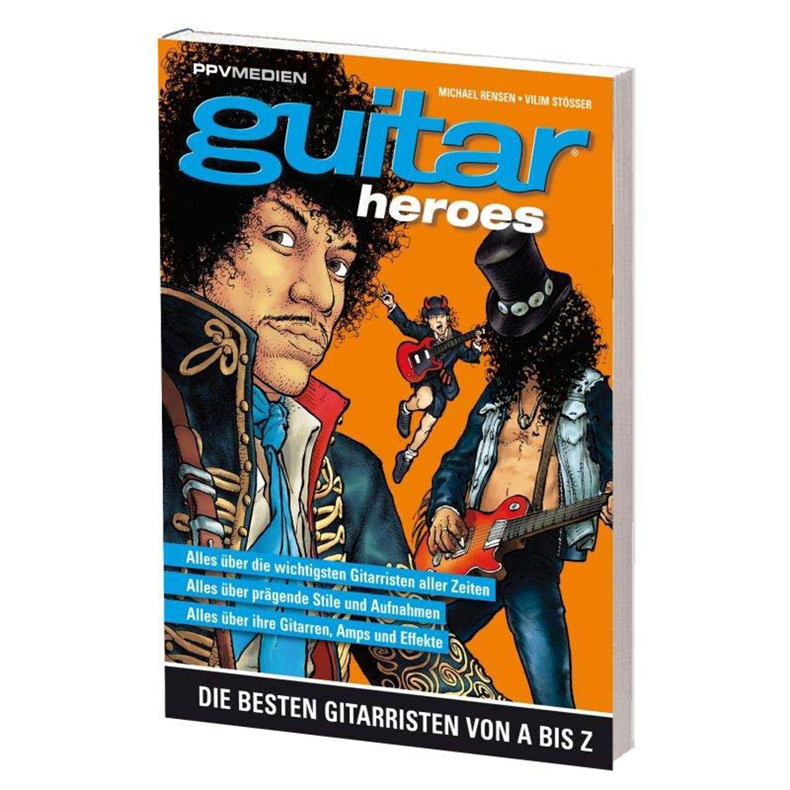 Guitar Heroes: Die besten Gitarristen von A bis Z: Die besten Gitarristen von A-Z