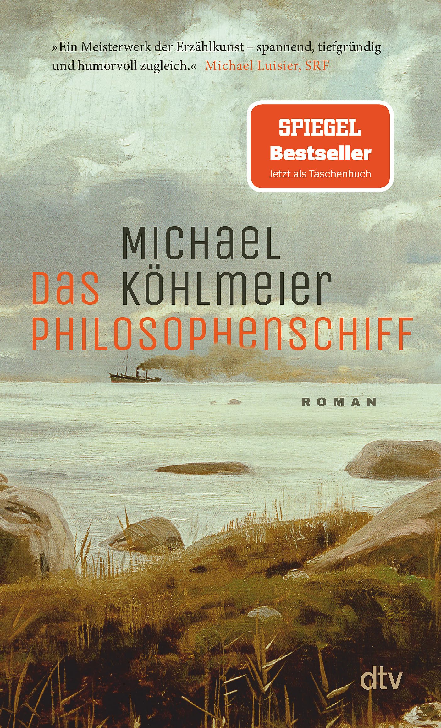 Das Philosophenschiff: Roman | »Ein Meisterwerk der Erzählkunst – spannend, tiefgründig, humorvoll.« SRF