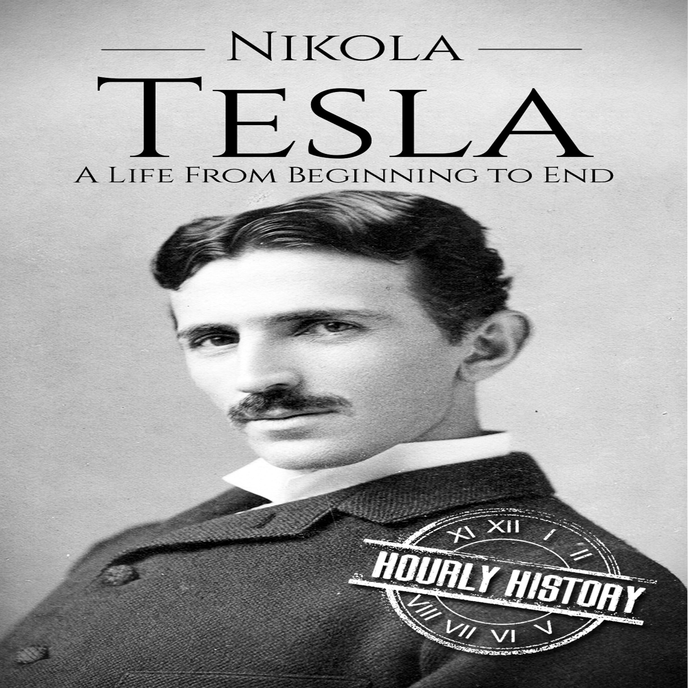 Cover art for Nikola Tesla: A Life from Beginning to End