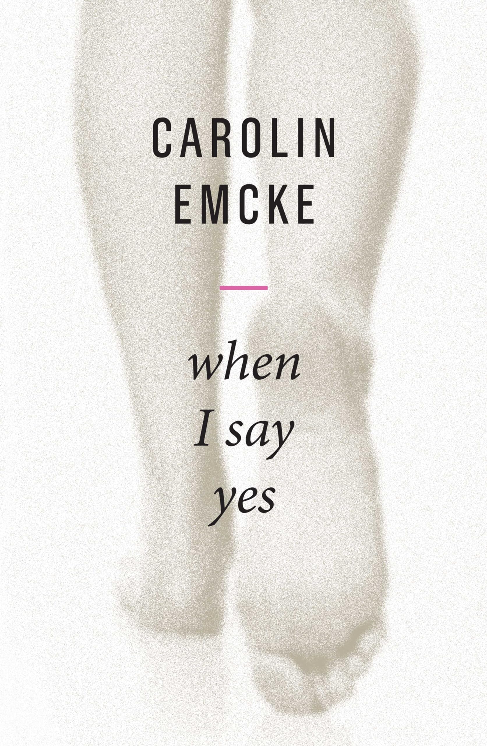 When I Say Yes by Carolin Emcke (Paperback Book)