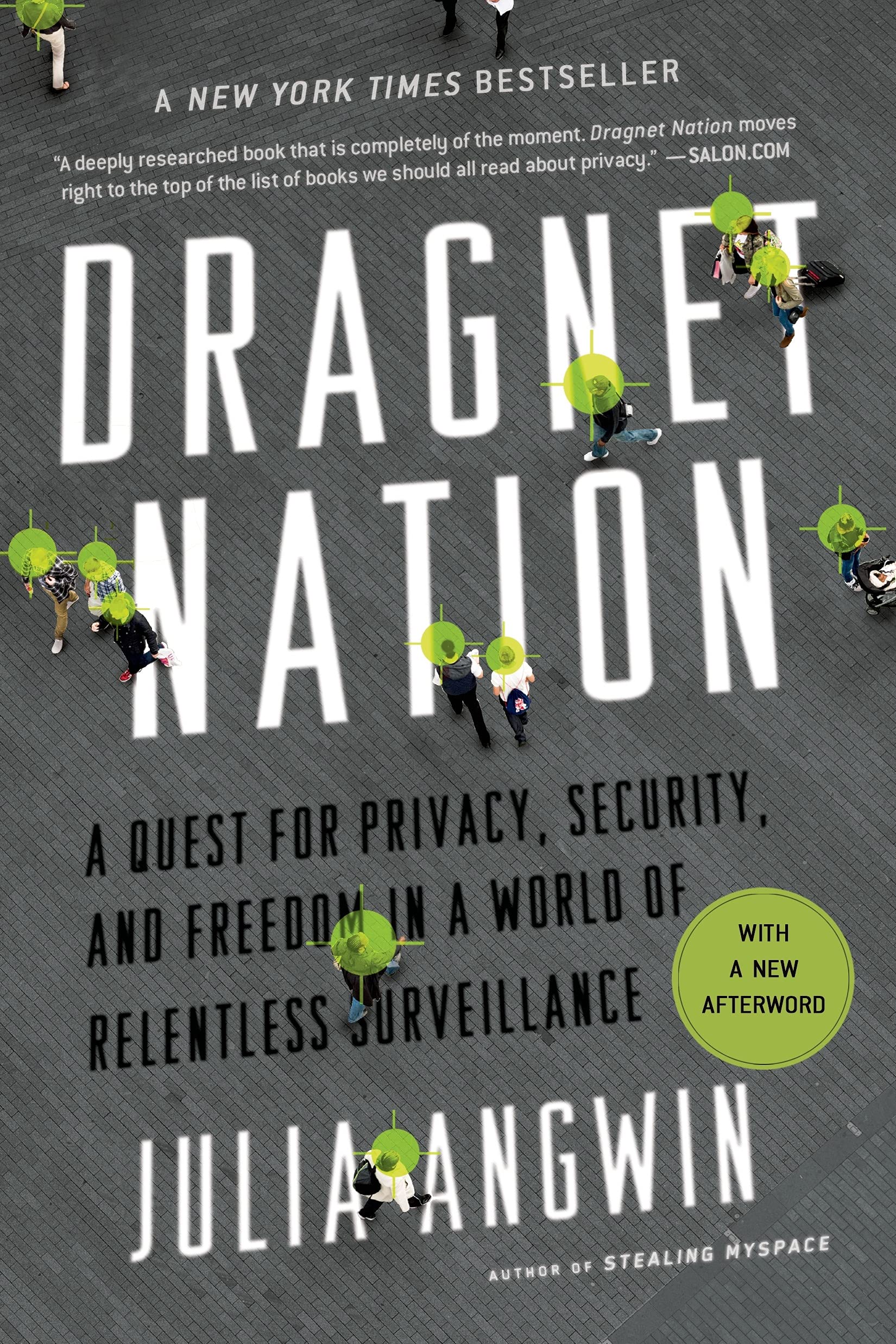 Dragnet Nation: A Quest for Privacy, Security, and Freedom in a World of Relentless Surveillance Paperback – February 10, 2015