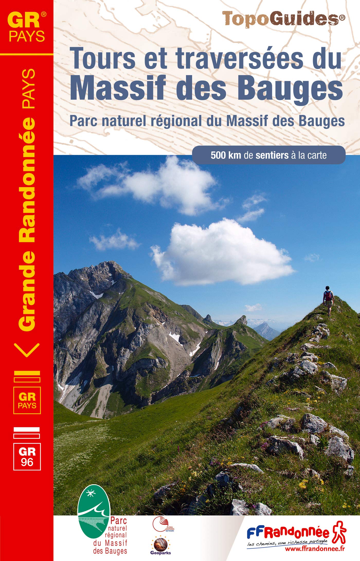 Tours et traversées du Massif des Bauges GR96/GRP (0902): Parc naturel régional du Massif des Bauges. Plus de 500 km de sentier à la carte