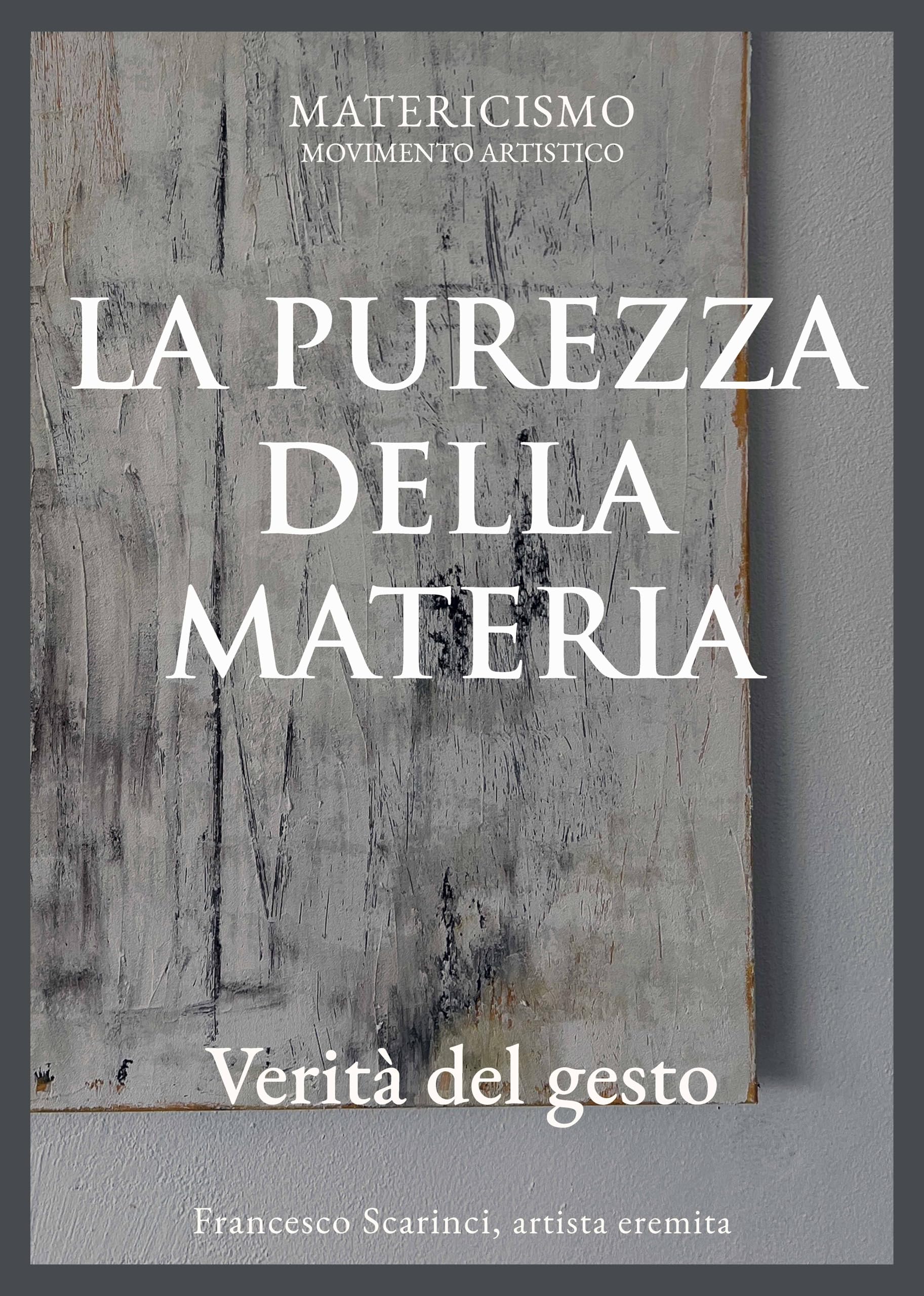 La purezza della materia essai art italien Biblioteca del Matericismo Vol 19 Verità del gesto