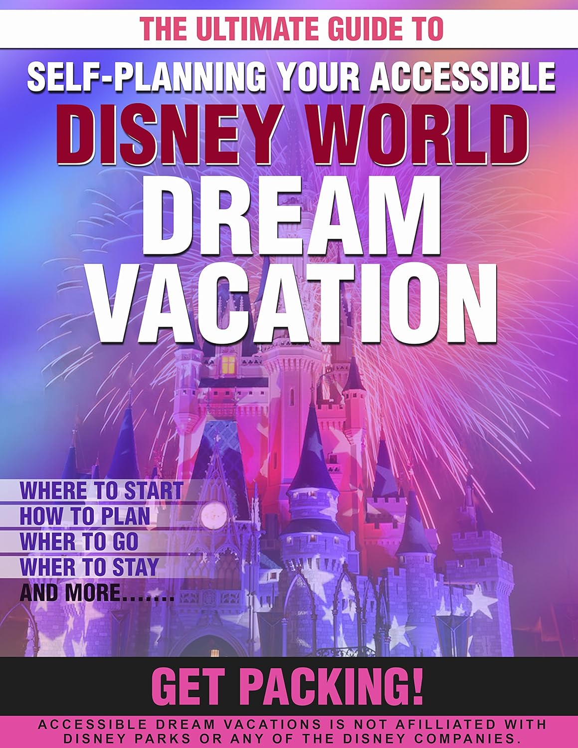 THE ULTIMATE GUIDE TO YOUR ACCESSIBLE DISNEY WORLD DREAM