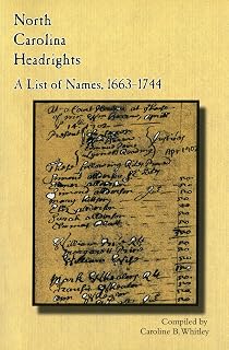 North Carolina Headrights: A List of Names, 1663-1744 (Colonial Records of North Carolina)