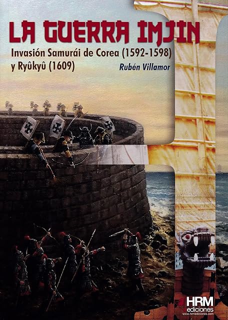 Portada de La Guerra Imjin: La Invasion de Corea 81592-1598) y la Isla Ryukyu