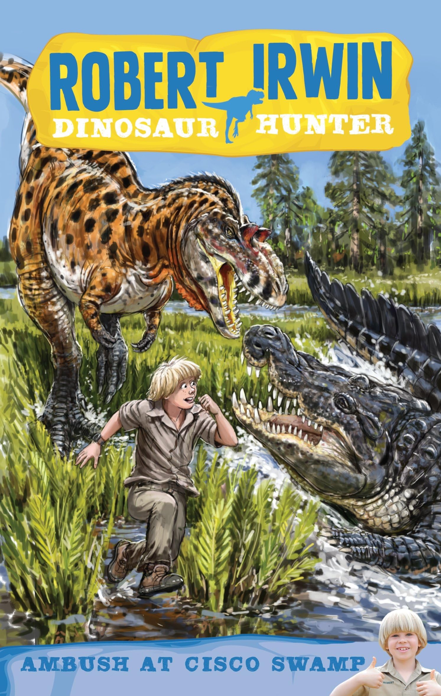 Ambush at Cisco Swamp: Volume 2: 02 (Robert Irwin Dinosaur Hunter)