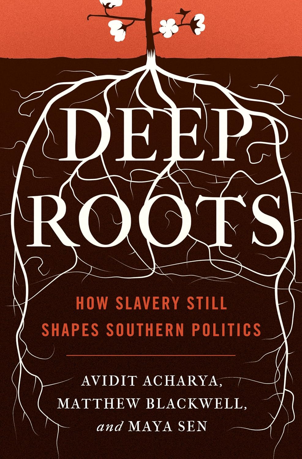Deep Roots: How Slavery Still Shapes Southern Politics (Princeton Studies in Political Behavior)