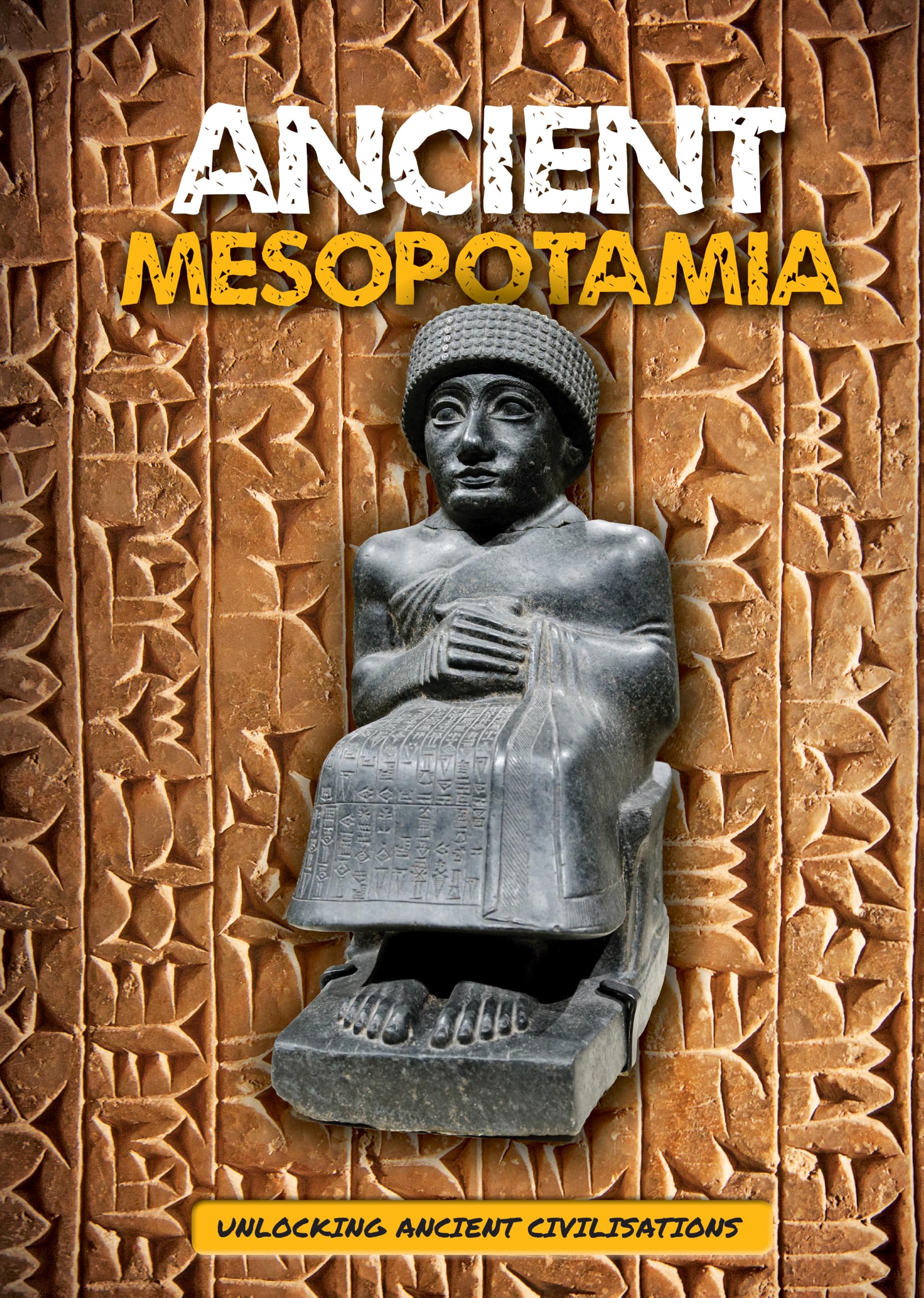 Ancient Mesopotamia (Unlocking Ancient Civilisations)