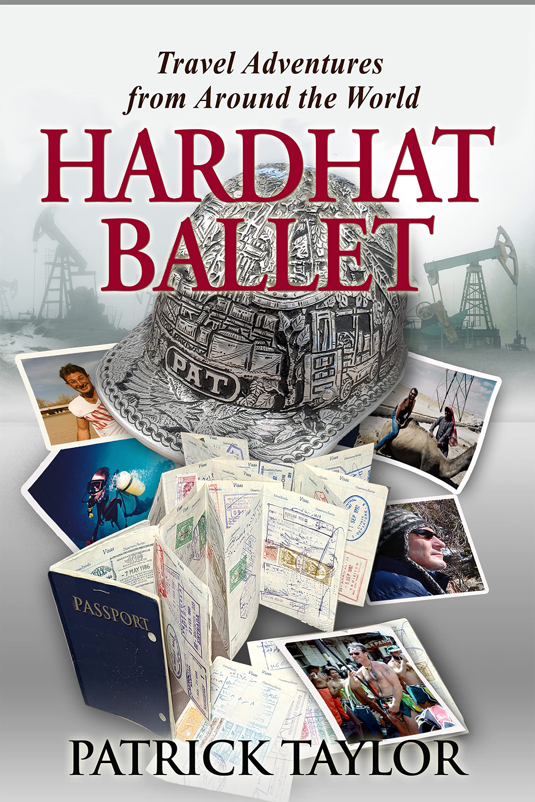 Hardhat Ballet: Adventures of a Young Man Exploring the World (Real-Life Adventures of the Texas Yeti)