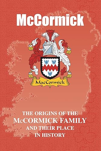 McCormick (Irish Name Mini-Book) The origins of the family name McCormick and their place in history (Irish Name Mini Books)
