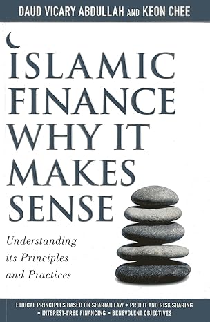 Islamic Finance : Why it Makes Sense Islamic Finance : Why it Makes Sense book cover