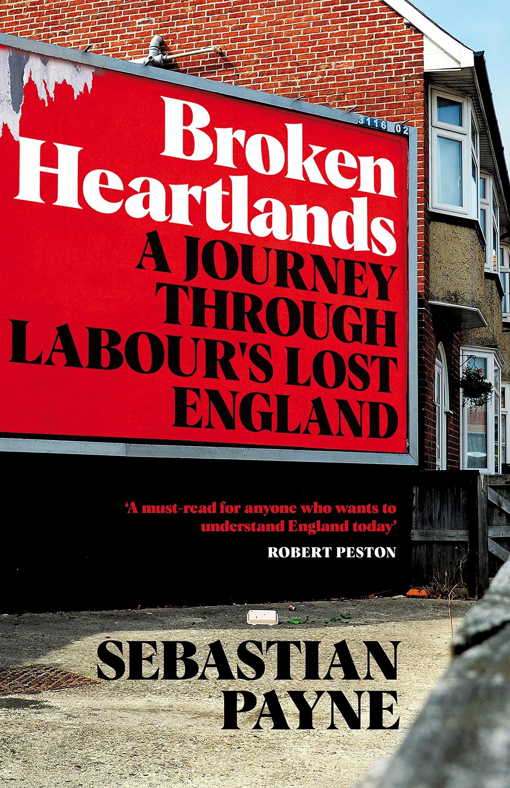 Broken Heartlands: A Journey Through Labour's Lost  by Sebastian Payne HARDBACK
