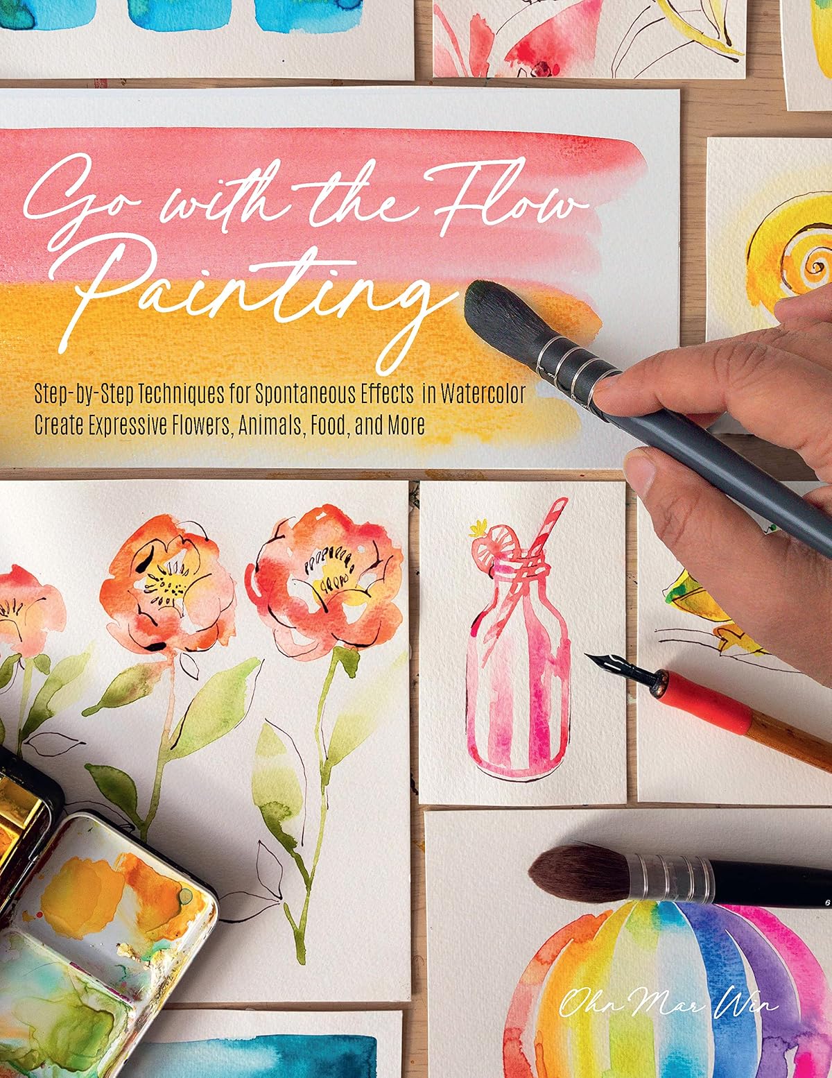 Go with the Flow Painting: Step-by-Step Techniques for Spontaneous Effects in